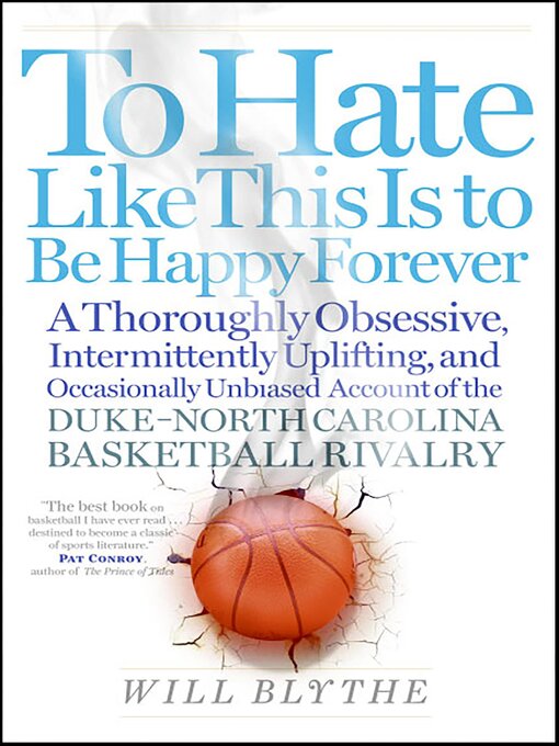 Title details for To Hate Like This Is to Be Happy Forever by Will Blythe - Available
